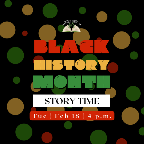 A colorful image promoting a "Black History Month Story Time" event at Manske Library on Tuesday, February 18th at 4 p.m.