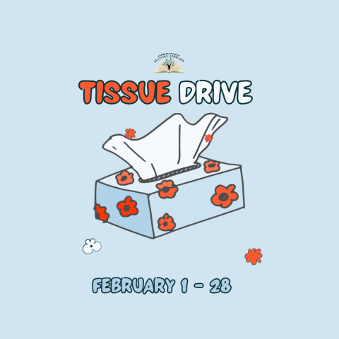 illustration of tissue box with red flowers on it, surrounded by text reading "Tissue Drive - February 1-28"