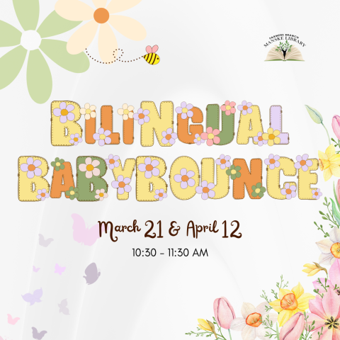 Text of flyer: Bilingual Babybounce at the Farmers Branch Manske Library, March 21 & April 12, 10:30-11:30 AM.