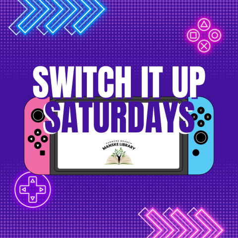 Image promoting 'Switch It Up Saturdays' at the Farmers Branch Manske Library, featuring a stylized Nintendo Switch and game controller icons.