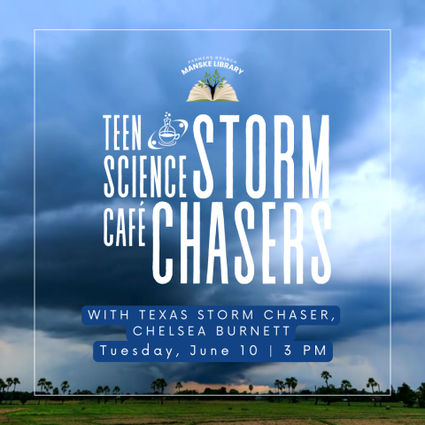 een Science Cafe: Storm Chasers event announcement with Chelsea Burnett at Farmers Branch Manske Library on Tuesday, June 10 at 3 PM. Cloudy sky background.