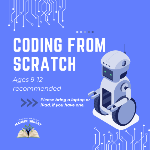 image advertising "Coding from Scratch" for recommended ages 9-12. It features a graphic of a robot on light blue background. Farmers Branch Manske Library book logo in bottom left corner.