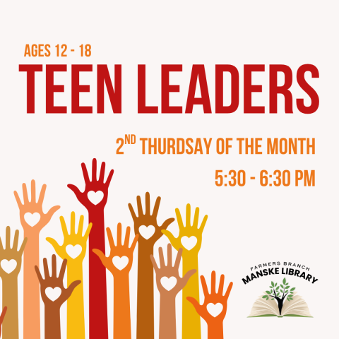 Image advertising "Teen Leaders" (ages 12-18). Meeting the 2nd Thursdays of the month from 5:30 - 6:30 PM.
