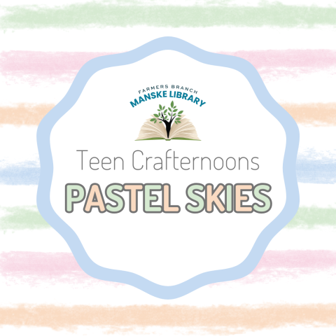 "Teen Crafternoons: Pastel Skies" on a pastel colored background