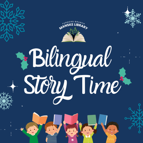 Graphic with a Winter aesthetic promoting Bilingual Story Times on Mondays from 10:30 - 11:30 AM at the Farmers branch Manske Library.