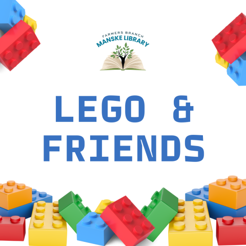 Photos of Lego with text "Lego & Friends" taking place on the 3rd Thursday of the month at the Farmers Branch Manske Library